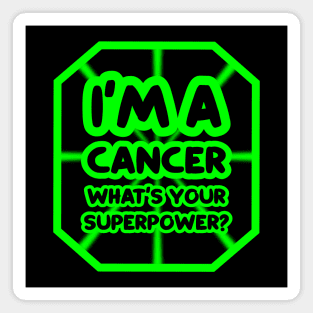 I'm a cancer, what's your superpower? Magnet